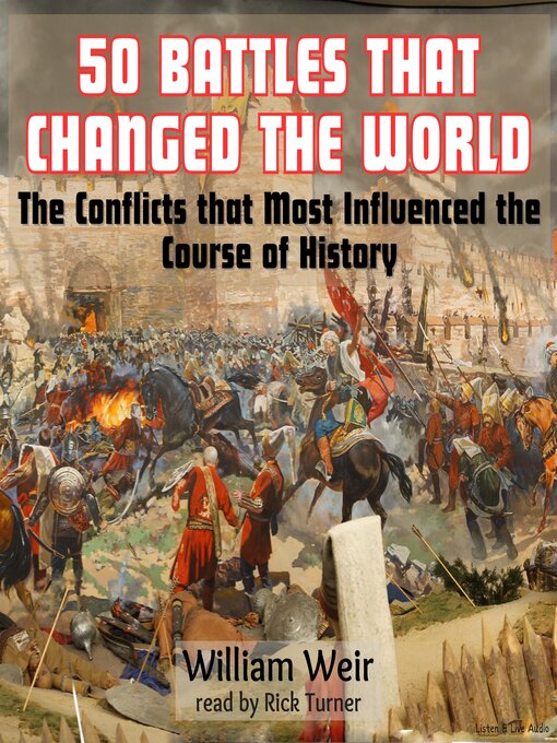 Title details for 50 Battles That Changed the World by William Weir - Available